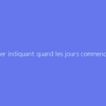 Calendrier indiquant quand les jours commencent à rallonger