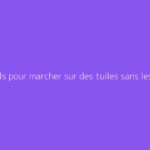 Conseils pour marcher sur des tuiles sans les endommager