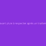 Délai avant pluie à respecter après un traitement anti-mousse