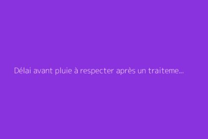 Délai avant pluie à respecter après un traitement anti-mousse