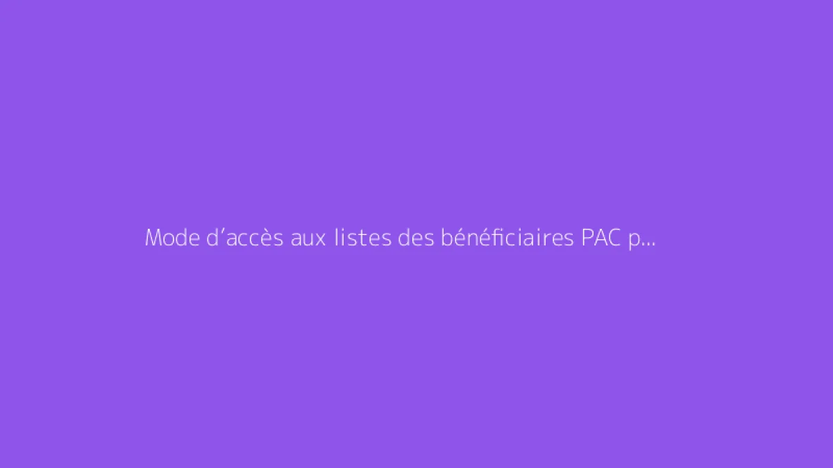 Mode d’accès aux listes des bénéficiaires PAC par commune