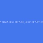 Peut-on poser deux abris de jardin de 5 m² sans autorisation légale ?